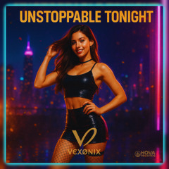 UNSTOPPABLE TONIGHT