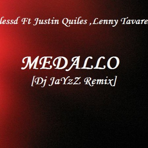 Blessd Ft Justin Quiles Y Lenny Tavarez - Medallo (Dj JaYzZ Remix)(edit intro)