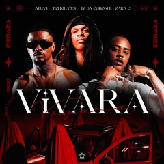 Vivara - Atlas (Feat. Tizi Kilates & TZ Da Coronel, Zara G (Prod. By Alle da coro)
