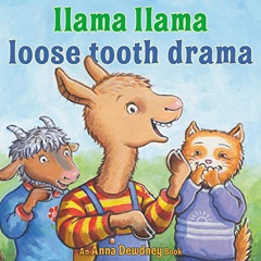 [Download] PDF 💚 Llama Llama Loose Tooth Drama by  Anna Dewdney,Cassandra Campbell,L