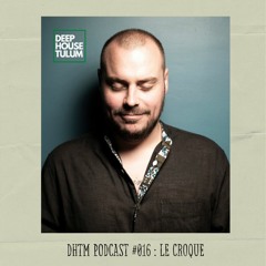 DHTM Mix Series 016 - Le Croque