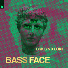 BRKLYN x LöKii - Bass Face
