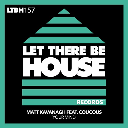 Matt Kavanagh feat Coucous - Your Mind [Let There Be House Records]