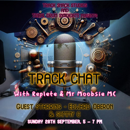 Track Chat Ep 5, With Guests - Edward Oberon & Sammy C