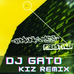 Dj Gato - Freestyler KIZ Remix (Bomfunk MC's - Freestyler 1999 Remix) Demo Version 25th Anniversary