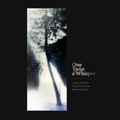 One Twist a'Whisper