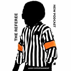 The Referee Podcast# 3