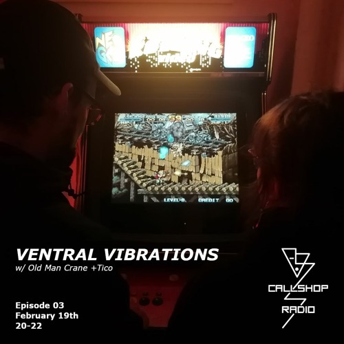 Ventral Vibrations w/ Old Man Crane & Tico 19.02.24