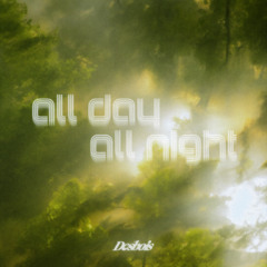 ALL DAY ALL NIGHT