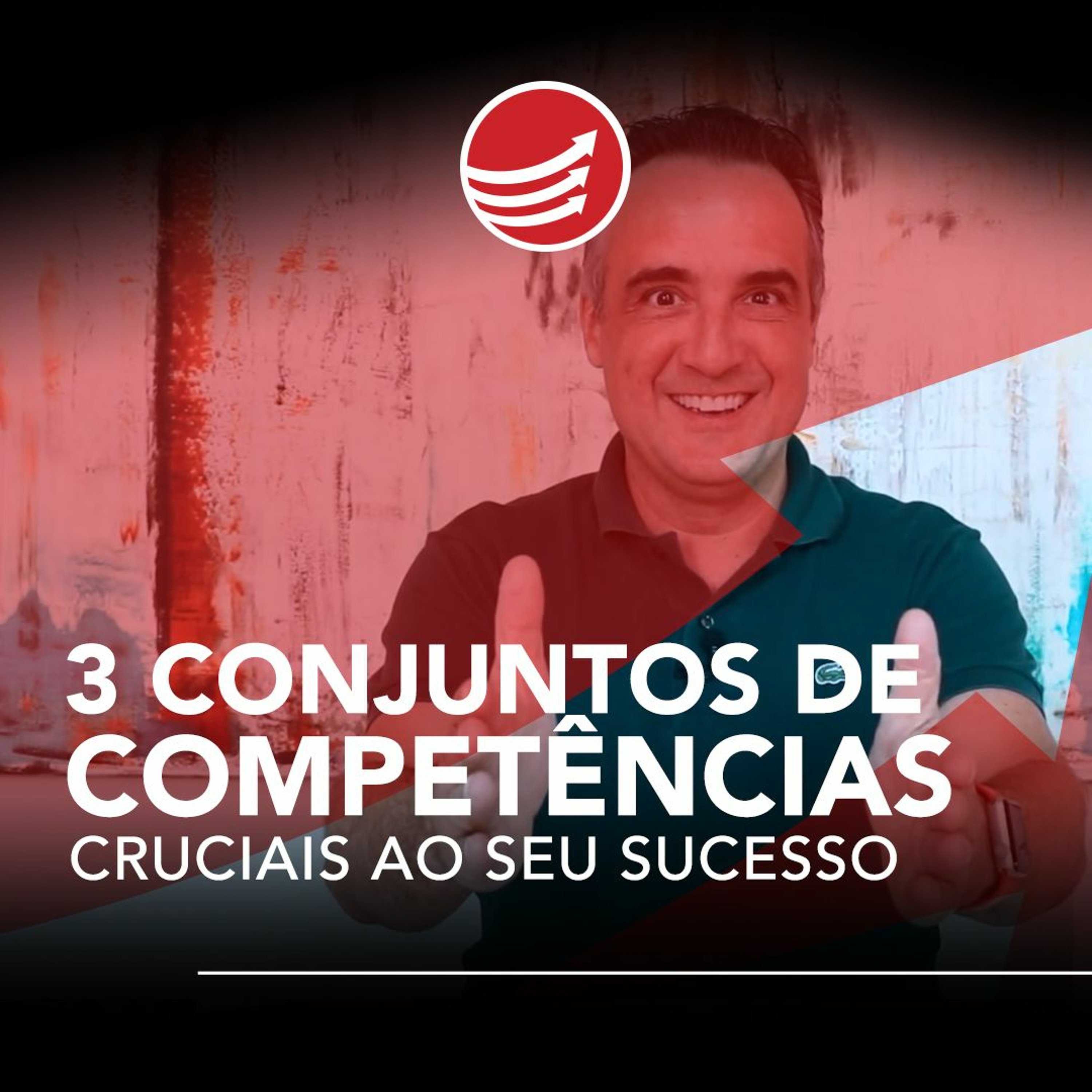 PPV #108 - 3 Conjuntos de Competências Cruciais ao Seu Sucesso PPV #108 - 3 Conjuntos de Competências Cruciais ao Seu Sucesso