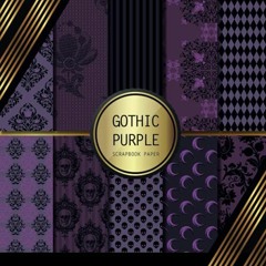 Read [EPUB KINDLE PDF EBOOK] Scrapbook Paper: Gothic Purple: Double Sided Craft Paper For Card Makin