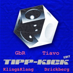 Tipp Kick EDIT feat. Drickberg, GbR, Tiavo