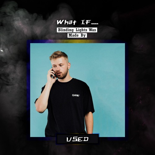What If: The Weeknd - Blinding Lights was made by Used (Python Bootleg)