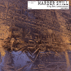 HMWL Premiere: King Ben, Lazarusman - Harder Still (Hauy Remix) [Sounds Of Khemit]
