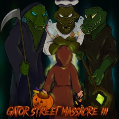 GATOR STREET MASSACRE III