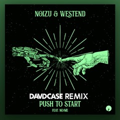 Noizu & Westbam - Push To Start (DAVDCASE REMIX)