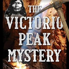 [Download] KINDLE 📂 The Victorio Peak Mystery: A Search for the Greatest Lost Treasu