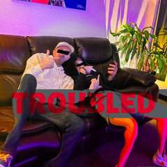 Troubled