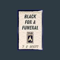 Read eBook [PDF] ❤ Black for a Funeral: A cosy mystery set in Scotland (The Wronged Women's Co-ope