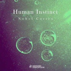 Nobel Cortex - Human Instinct EP