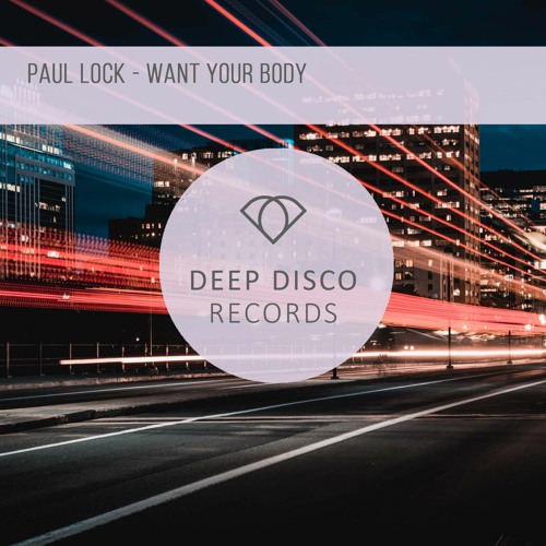 Paul Lock - Want Your Body