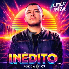 Erick Ibiza - Inedito 7 (Promo Podcast)