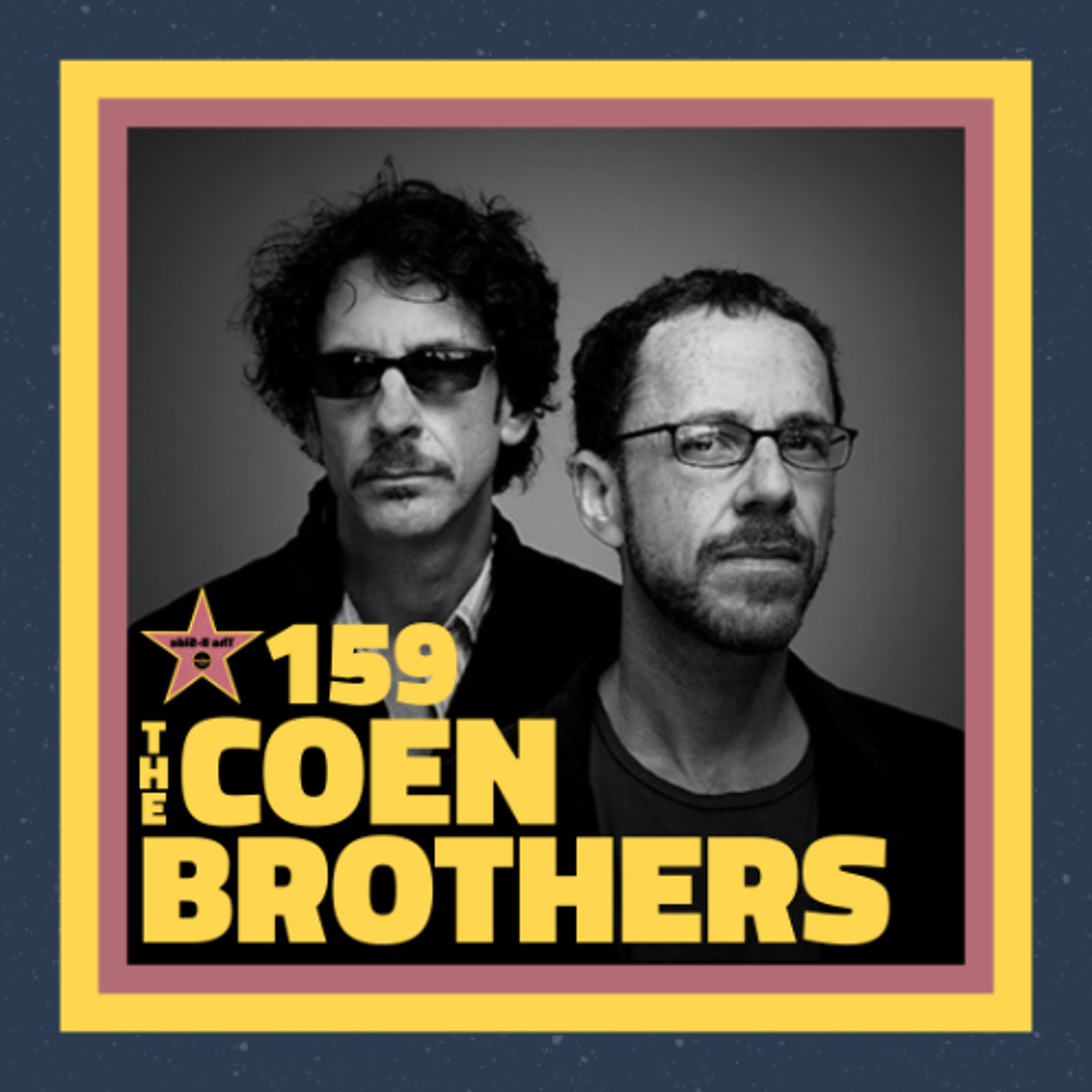 The B-Side Ep. 159 - The Coen Brothers (with Stephen Sajdak)