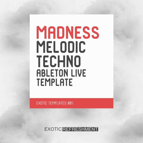 Madness - Melodic Techno Ableton Live Template - Project File
