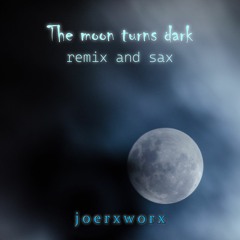 The moon turns dark // remix and sax