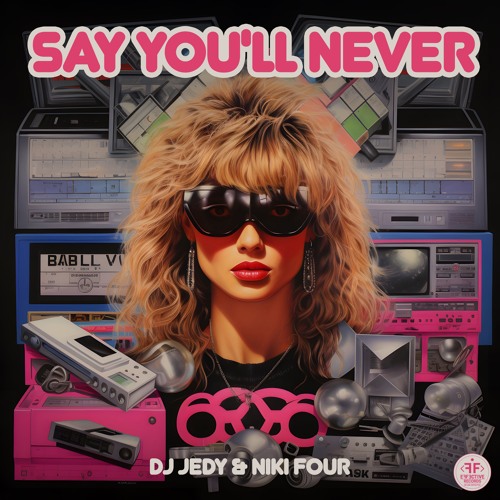Stream DJ JEDY & Niki Four - Say You'll Never by DJ JEDY | Listen online  for free on SoundCloud