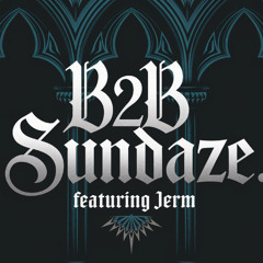 SparkleJermz: B2B Sundaze Feat. JERM DJ