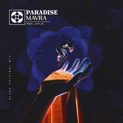 FREE DOWNLOAD: Mavra - Paradise (Original  Mix) [RED LOTUS]