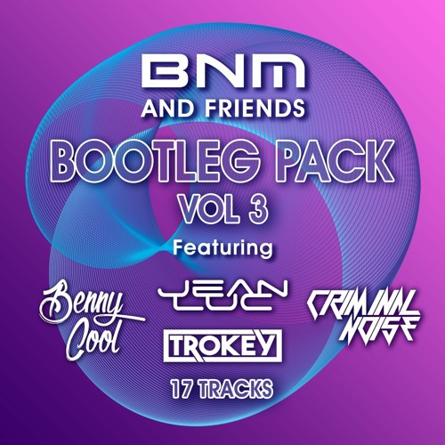 BNM & Friends 3 - Bootleg/Mashup/Edit Pack - 17 Tech House, Bass House, Deep House tracks