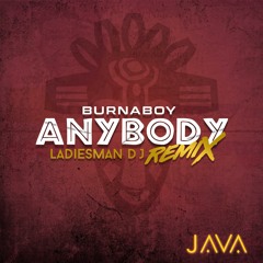 DJ Java, Burnaboy - Anybody(LadiesManDJ Remix)