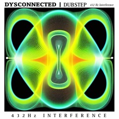 DYSCONNECTED - 432Hz INTERFERENCE [CATALYST] (DUBSTEP RETURN PREMIERE) [CLIP]