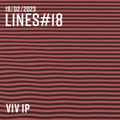 Viv IP - LINES #18 (19-FEB-2023)