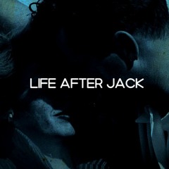 Life After Jack