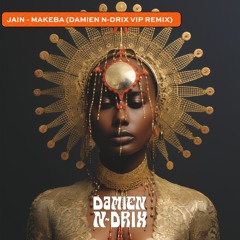 Jain - Makeba (Damien N-Drix VIP Remix)