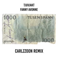 Tjuvjakt, Fanny Avonne - Tusen spänn (CARLZZOON Remix)