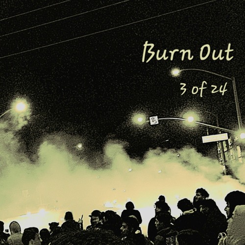 Burn Out 3 of 24