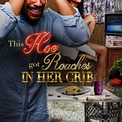 [GET] KINDLE ✉️ This Hoe Got Roaches In Her Crib by  Quan Millz [EBOOK EPUB KINDLE PD