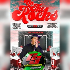 CHAMPION SQUAD LIVE IN CAYMAN ISLANDS AT ON THE ROCKS (JULY 23rd 2022) FEAT. LINCOLN 3DOT