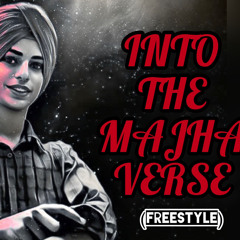 Into The Majha-Verse (Freestyle)