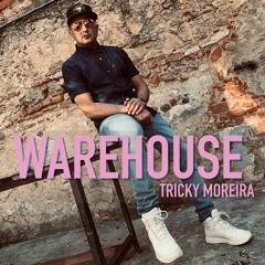 Warehouse | Tricky Moreira