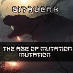 SitruenX - Mutation(The Age Of Mutation EP)