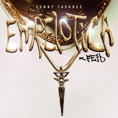 EMPELOTICA - Lenny Tavárez, Feid [Yoel Orozco Extended 3 Versiones]
