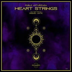 Pablo Asturizaga - Heart Strings (Miguel Ante Remix)