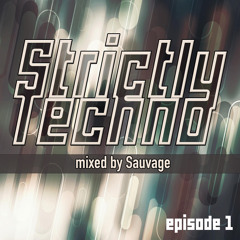 Strictly Techno Episode 01 - Mixed by Sauvage