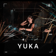 Subspace podcast 43 – Yuka