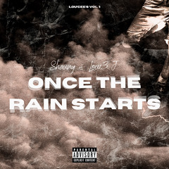 Shauny & Loui3 J - Once The Rain Starts